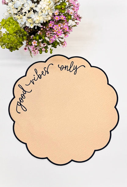 Good Vibes only Placemats (back in stock soon)